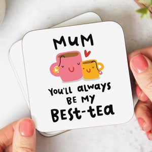 Mum, You'll Always Be My Best-tea Coaster - Funny Mum Gift, Birthday Gift, Mother's Day Gift