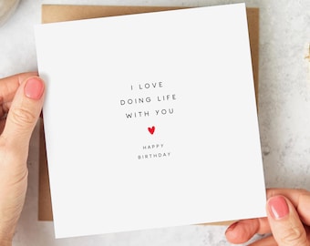 I Love Doing Life With You, Birthday Card, Romantic Card, Simple Heart, Personalised Card