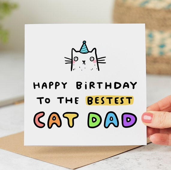 Happy Birthday To The Bestest Cat Dad - Funny Birthday Card From The Cat - Personalised Card