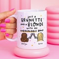 Just a Brunette and a Blonde with an Unbreakable Bond - Bestie Mug - Funny Best Friend Gift - Personalised Gift