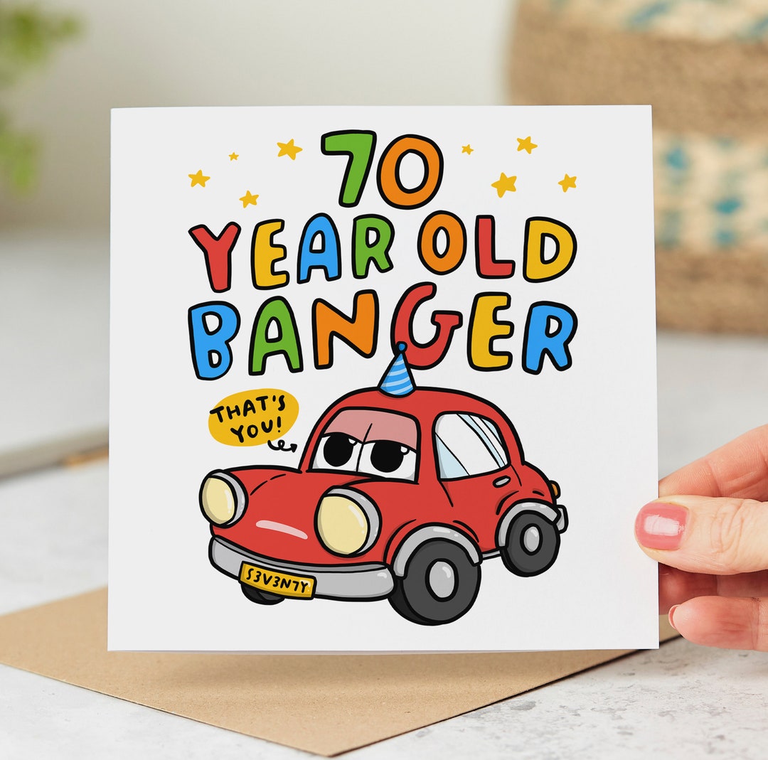 Funny 70th Birthday Card, 70 Year Old Banger Birthday Card ...