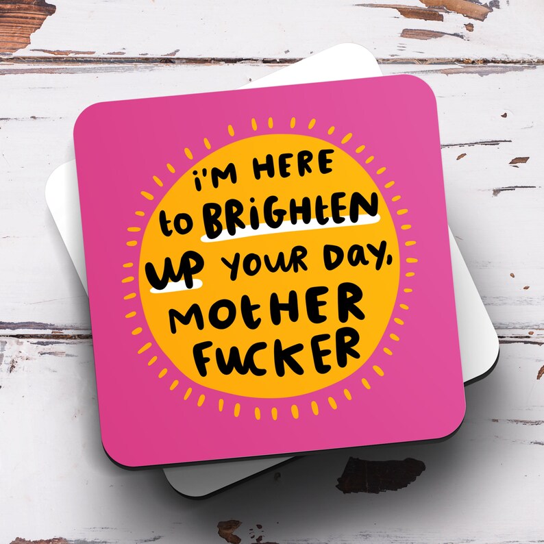 I'm Here To Brighten Up Your Day Coaster Pink Funny Friendship Gift, Birthday, Congratulations, Motivational, Positivity Quote image 1