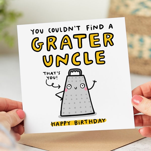 You Couldn't Find A Grater Uncle - Funny Uncle Birthday Card, Personalised Card