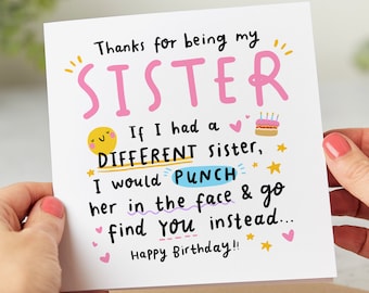 Funny Sister Birthday Card - Thanks For Being My Sister, If I Had A Different Sister, Personalised Card
