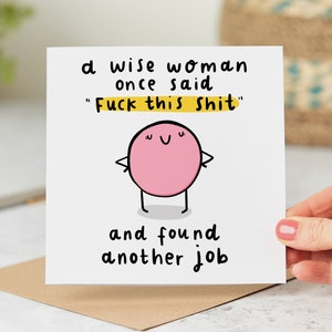 Wise Woman Found Another Job - Funny Congrats Card - New Job Card -  Leaving Work Card - Personalised Card