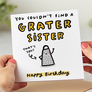 You Couldn't Find A Grater Sister - Funny Sister Birthday Card - Personalised Card