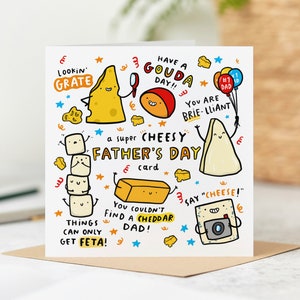 May include: A Father's Day card with a whimsical design featuring cartoon cheese characters and puns. The card includes phrases like "Have a Gouda Day" and "You are Brie-lliant," with the text "a super CHEESY FATHER'S DAY card."