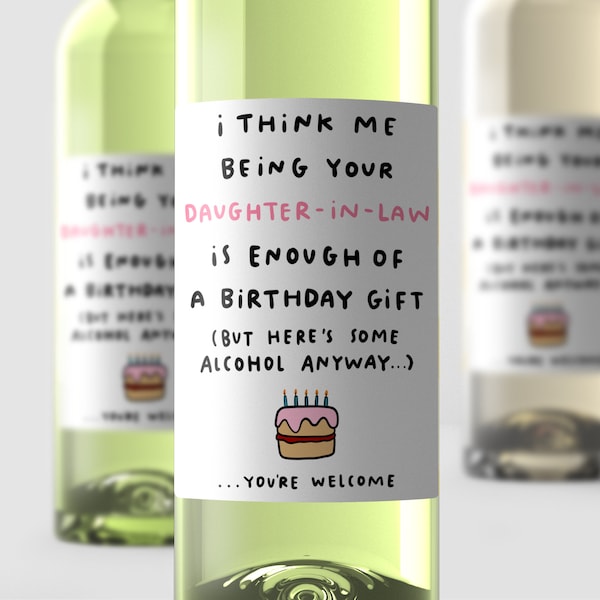 Being Your Daughter-In-law Is Enough Of A Birthday Gift Wine Label - Funny Gift For Mother In law, For Father In Law