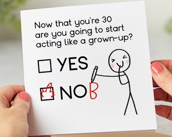 Funny 30th Birthday Card, Are You Going To Start Acting Like A Grown-Up, Rude Card, Personalised Card