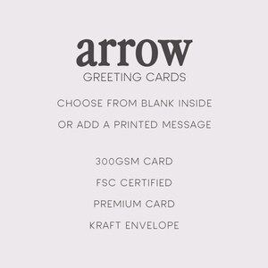 May include: A white card with the text "arrow greeting cards" in bold black font. Below the text, it says "Choose from blank inside or add a printed message". Below that, it says "300gsm card", "FSC certified", "Premium card", and "Kraft envelope".