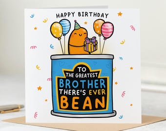 Greatest Brother There's Ever Bean - Funny Birthday Card For Brother, From Sister, Brother, Sibling