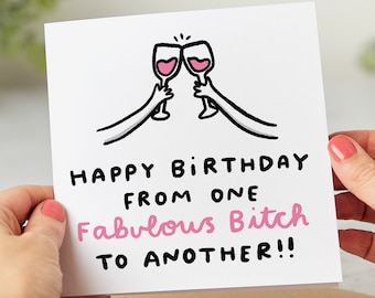 From One Fabulous Bitch To Another - Funny Birthday Card, For Her, Best Friend