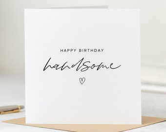 Happy Birthday Handsome - Birthday Card - Personalised Card