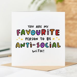 You Are My Favourite Person To Be Anti-Social With - Funny Card - Personalised Card