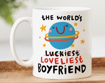 Funny Boyfriend Mug, Personalised Mug, The World's Luckiest Boyfriend, The World's Loveliest Boyfriend, Birthday Mug