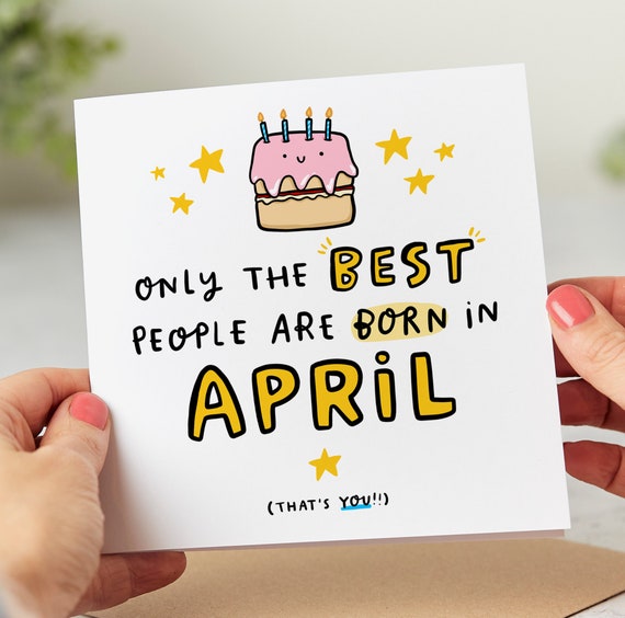 April Birthday Card, The Best People Are Born In April, Funny Card, For Her, For Him, Friend, Birthday Month Card