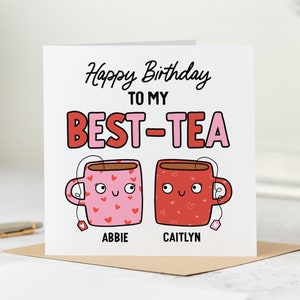 Personalised Birthday Card - Happy Birthday To My Best Tea, Bestie Card, Best Friend