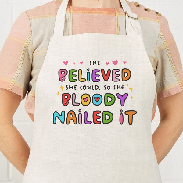 She Believed She Could Apron - She Bloody Nailed It