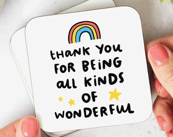 Thank You For Being All Kinds Of Wonderful Coaster, Thank You Gift, Rainbow, Friend Gift, Teacher, Nurse, Appreciation Gift