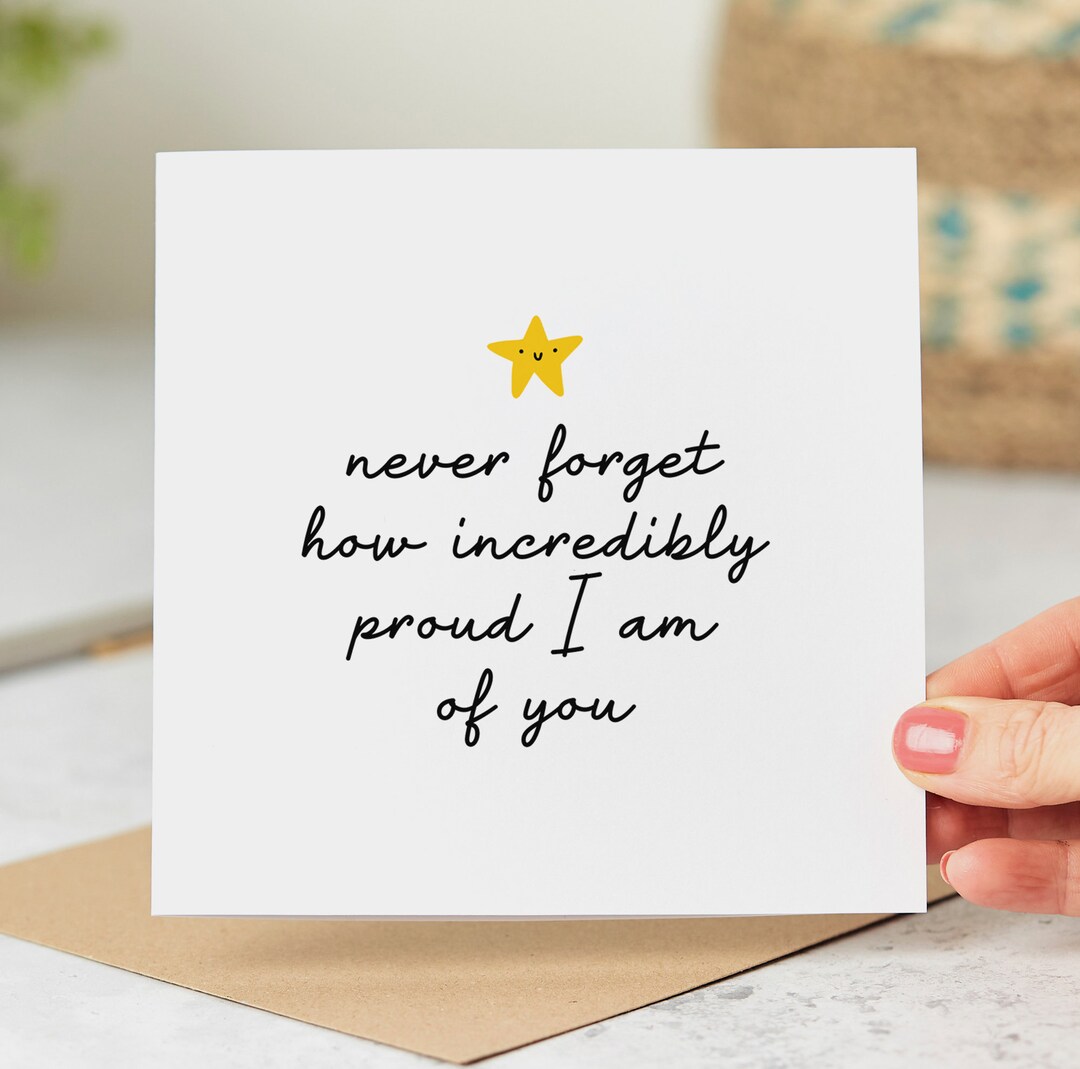 Never Forget How Incredibly Proud I Am of You - Congratulations Card ...