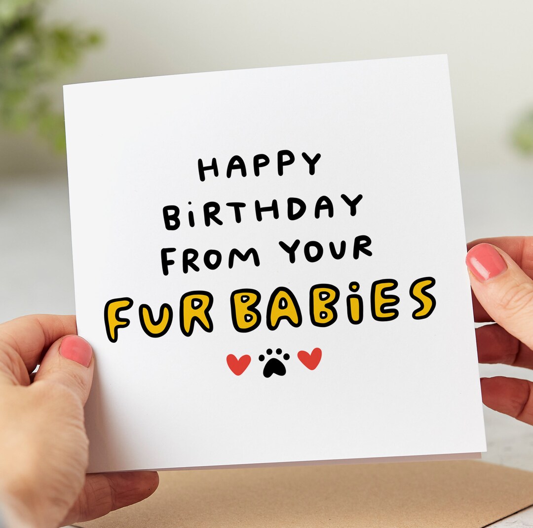 Happy Birthday From Your Fur Babies - Funny Birthday Card - From the ...