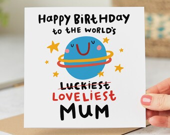 Funny Mum Birthday Card, Luckiest Mum In The World, Loveliest Mum In The World Card, Best Mum Birthday Card