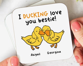 I Ducking Love You Bestie Coaster - Personalised Gift, Bestie Gift, Best Friend Gift, Funny Friend Gift