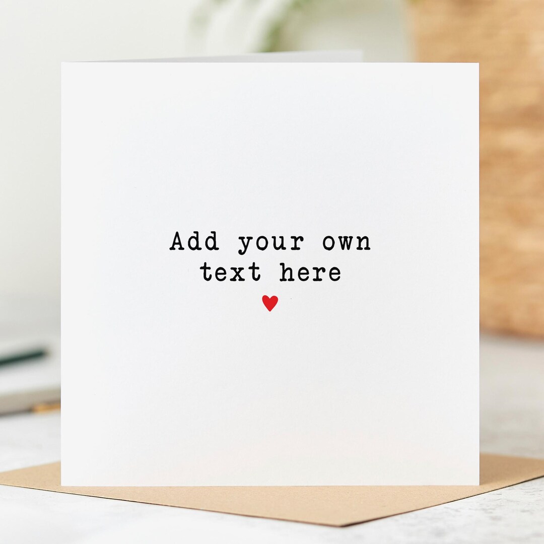 Personalised Own Text Card - Type Your Own Wording, Custom Text Card ...