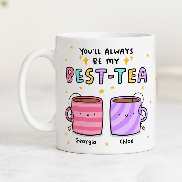 My Best Tea - Personalised Mug, You'll Always Be My Best-Tea, Bestie Gift