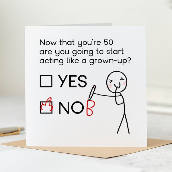 Funny 50th Birthday Card, Are You Going To Start Acting Like A Grown-Up - Personalised Card