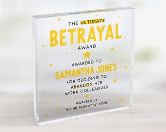 The Ultimate Betrayal Award - Personalised Gift, Acrylic Block, Funny New Job Gift, Leaving Gift