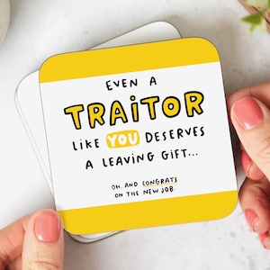 Even A Traitor Like You Coaster - Funny Thank You Gift, Congrats Gift, Colleague, Co-worker, Friendship Gift