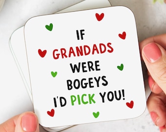 If Grandads Were Bogeys I'd Pick You - Funny Grandad Christmas Coaster, Grandad Christmas Gift, Stocking Filler Gift