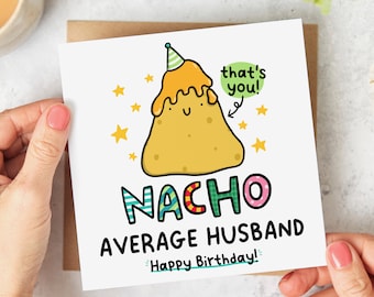 Nacho Average Husband - Funny Birthday Card - Personalised Card