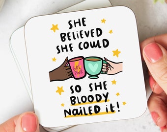 She Believed She Could Coaster - Feminist Gift, Friendship Gift, New Job, Promotion, Congratulations, Exams, Good Luck Thank You Gift