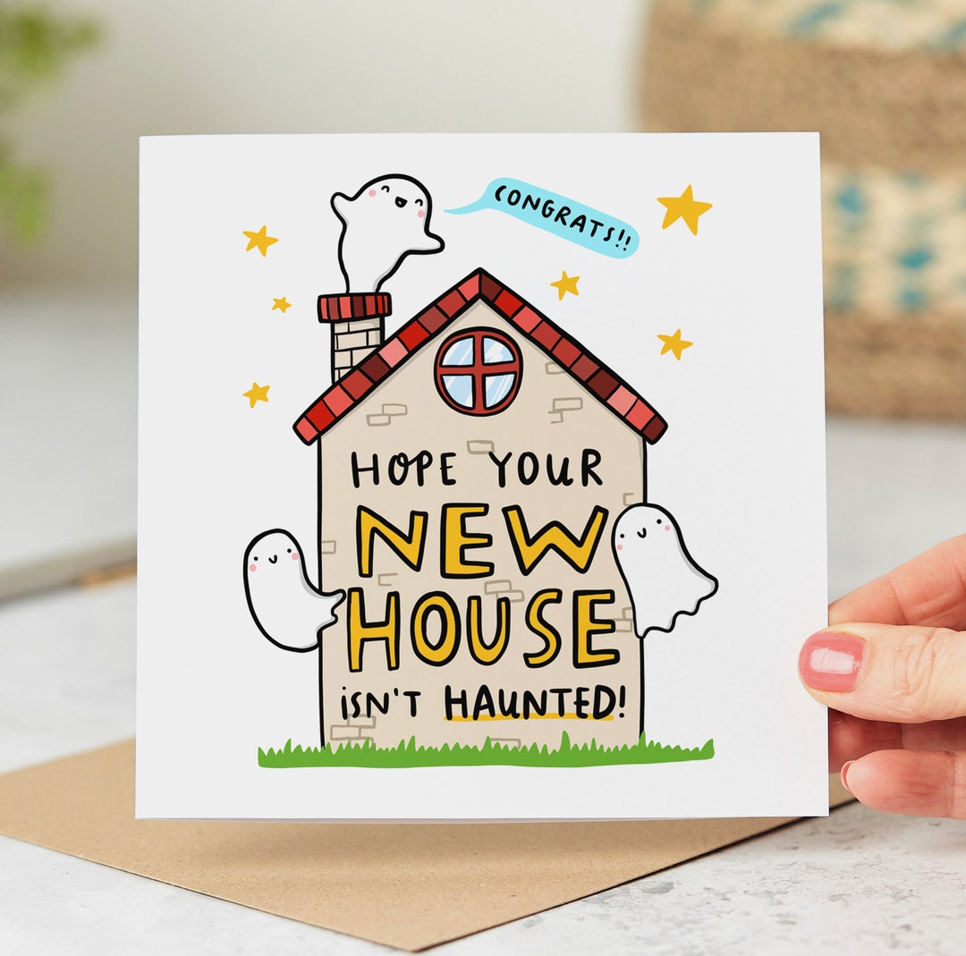 Funny New Home Card Hope Your New Home Isn t Haunted Congrats New funny-new-home-card-hope-your-new-home-isn-t-haunted-congrats-new