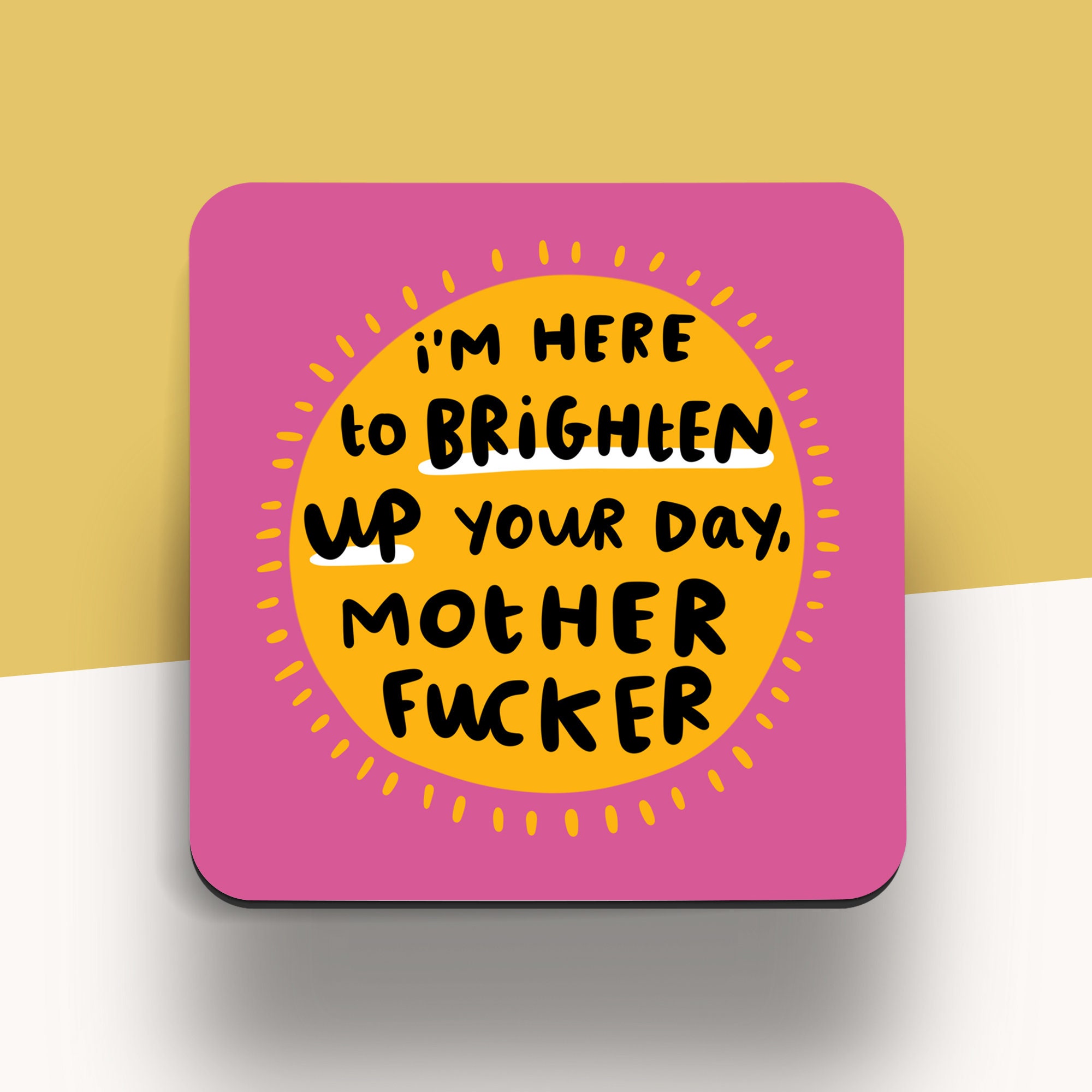 I M Here To Brighten Up Your Day Coaster Pink Funny Etsy