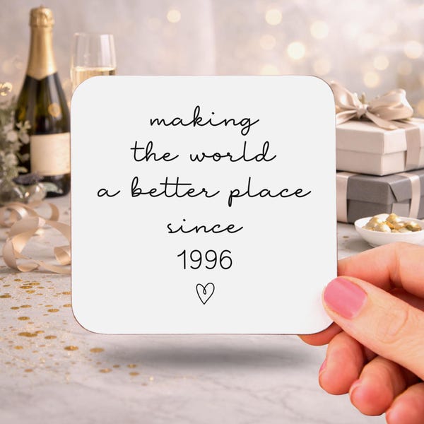 30th Birthday Coaster | Making the World a Better Place Since 1996 | 30th Birthday Gift