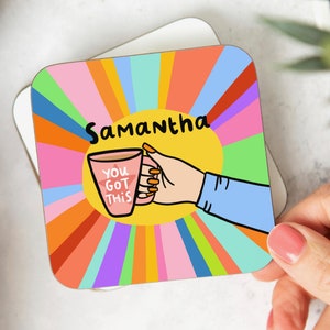 You Got This Coaster - Personalised Coaster, Rainbow Coaster, Friendship Gift, Birthday Gift, Congrats Gift