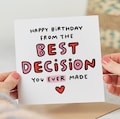Happy Birthday From The Best Decision You Ever Made - Funny Birthday Card For Boyfriend, Girlfriend, Husband, Wife