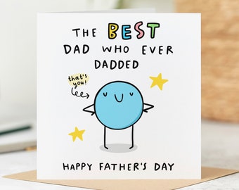 Funny Father's Day Card - The Best Dad Who Ever Dadded - Personalised Card