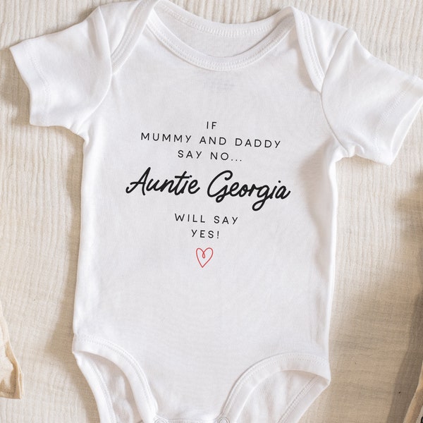 Personalised Auntie Baby Vest - If Mummy and Daddy Say No, Auntie Will Say Yes, Onesie, Bodysuit