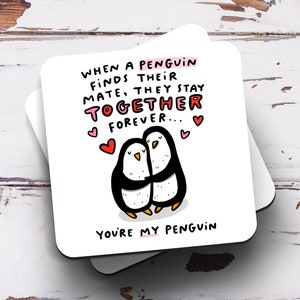 You're My Penguin Coaster - Funny Anniversary Gift, For Him, For Her, Boyfriend, Girlfriend, Husband, Wife