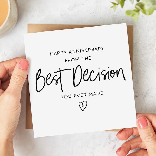 Happy Anniversary from the Best Decision You Ever Made - Funny Anniversary Card - Personalised Card