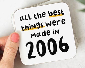 18th Birthday Coaster, All The Best Things Were Made In 2006, 18th Birthday Gift