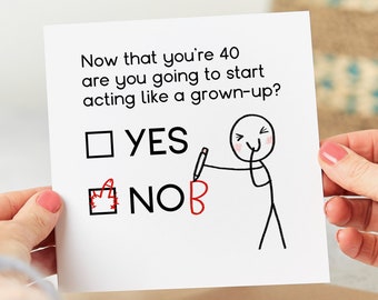 Funny 40th Birthday Card - Are You Going To Start Acting Like A Grown-Up - Rude Card - Personalised Card