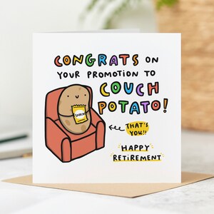 May include: A greeting card featuring a cartoon potato sitting in a red armchair, holding a bag of snacks. The card reads "Congrats on your promotion to Couch Potato! That's you!! Happy Retirement".