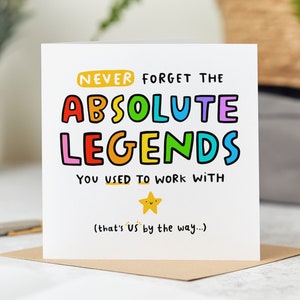 Funny New Job Leaving Card - Never Forget The Absolute Legends You Used To Work With - Personalised Card