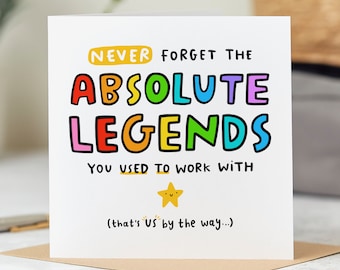 Funny New Job Leaving Card - Never Forget The Absolute Legends You Used To Work With - Personalised Card