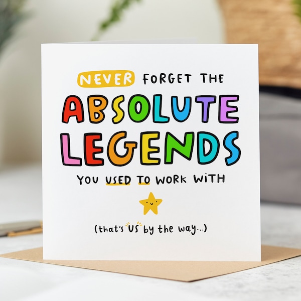 Funny New Job Leaving Card - Never Forget The Absolute Legends You Used To Work With - Personalised Card